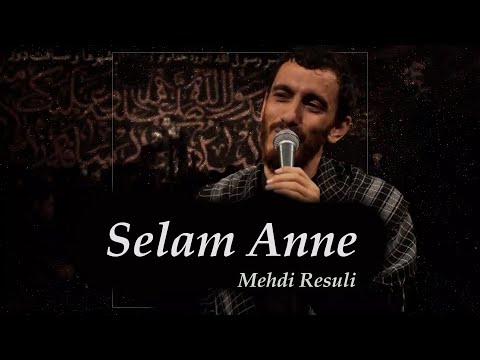 Selam Anne - Hz Fatıma Mersiye Sinezen - Mehdi Resuli