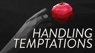 Handling Tempations