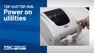 TSC TDP-247/345: Power on ulilities TSC TDP-247/345: Power on ulilities