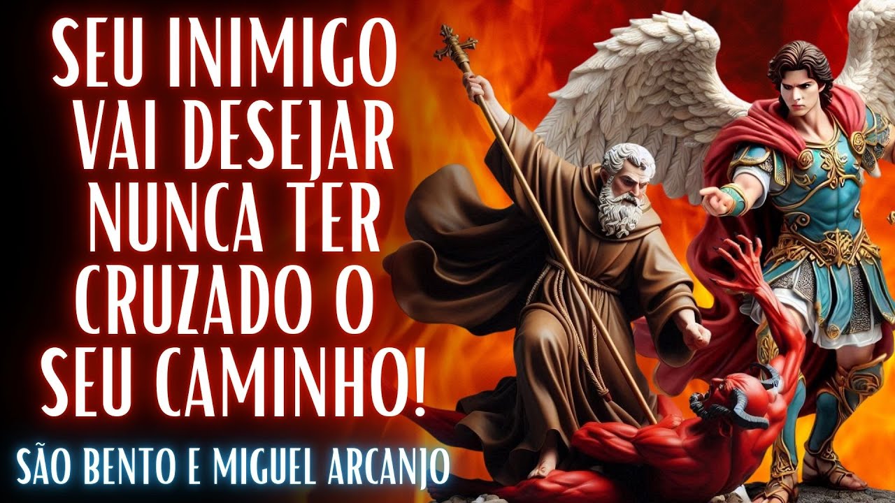 🛡️ORAÇÃO A SÃO BENTO E SÃO MIGUEL ARCANJO - O SEU INIMIGO VAI FUGIR DE VOCÊ!