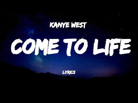Kanye West - Come to Life (Lyrics)