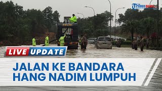 Akses Utama Menuju Bandara Hang Nadim Kota Batam, Provinsi Kepri Lumpuh Total akibat Diguyur Banjir
