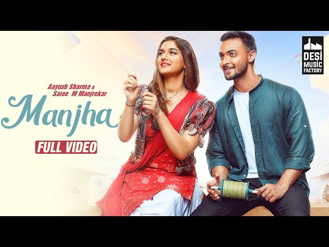 MANJHA - Aayush Sharma & Saiee M Manjrekar | Vishal Mishra | Riyaz Aly | Anshul Garg