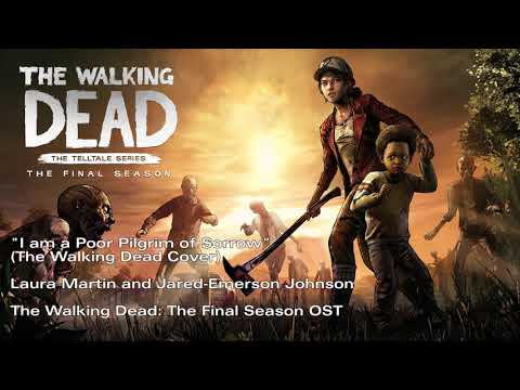 I am A Poor Pilgrim of Sorrow (The Walking Dead: The Final Season Episode 3 Credits Song)