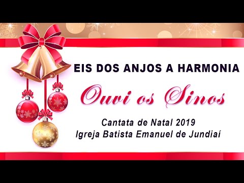 Eis dos Anjos a Harmonia - Cantata de Natal 2019 - Ouvi os Sinos