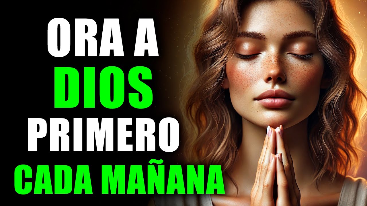 Oración de la Mañana para Fortalecer tu Fe y Confiar en Dios | Oración Poderosa para Iniciar el Día