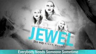 03. &quot;THIS WAY&quot; Mash-Up: &quot;Everybody Needs Someone Sometime&quot; (Jewel)
