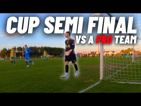 Playing a PRO team in a CUP SEMI FINAL!!! (Goalkeeper POV) - YouTube