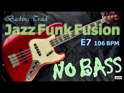 JAZZ FUNK FUSION ／Backing Track【For Bass】  E7 106 BPM (NO BASS)