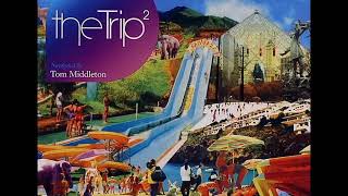 Tom Middleton - The Trip Vol. 2 (2006) CD1