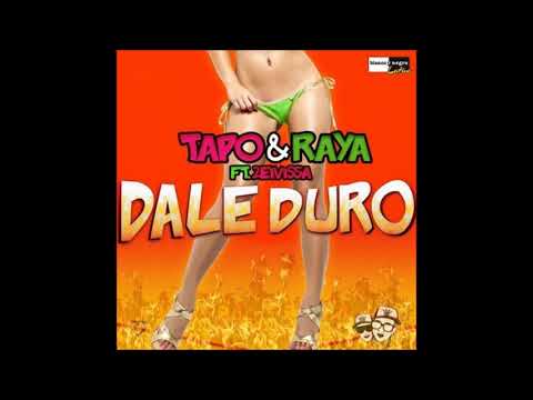 Tapo & Raya feat. 2 Eivissa - Dale Duro (Radio Edit)