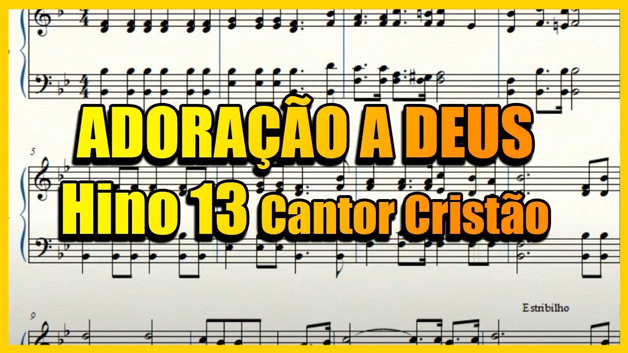 HINO N° 13 ADORAÇÃO A DEUS Cantor Cristão Som de Piano Partitura 🎹🎸