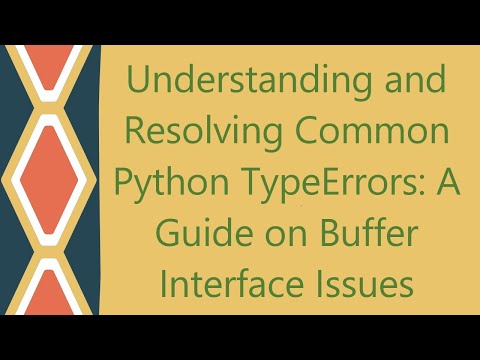 Understanding And Resolving Common Python Typeerrors A Guide On Buffer Interface Issues