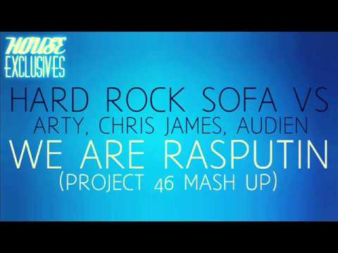 Hard Rock Sofa vs Arty, Chris James, Audien - We Are Rasputin (Project 46 Mashup)