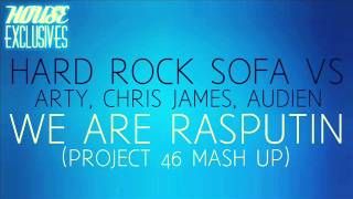 Hard Rock Sofa vs Arty, Chris James, Audien - We Are Rasputin (Project 46 Mashup)