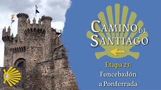 Stage 23: Foncebadón to Ponferrada | French Way | Way of St. James