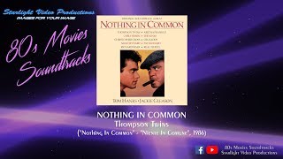 Nothing In Common - Thompson Twins (&quot;Nothing In Common&quot;, 1986)