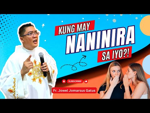 *ENCOURAGING WORDS* KUNG MAY NANINIRA SA IYO II INSPIRING HOMILY II FR. JOWEL JOMARSUS GATUS