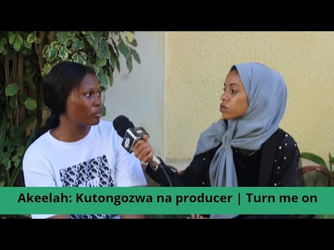 Akeelah: sijawahi Kutongozwa na maproducer | Najiheshimu | Ilibidi tulale | Turn me on