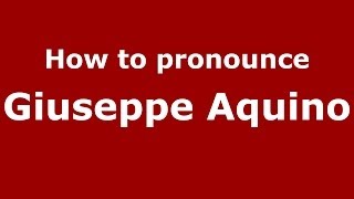 How to pronounce Giuseppe Aquino