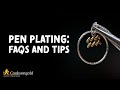 Pen Plating FAQs And Expert Tips