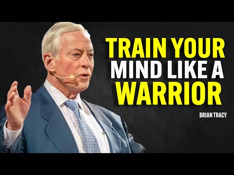TRAIN YOUR MIND LIKE A WARRIOR | Brian Tracy Motivational Speech