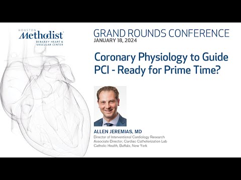Coronary Physiology to Guide PCI - Ready for Prime Time? (Allen Jeremias, MD, Neal Kleiman, MD)