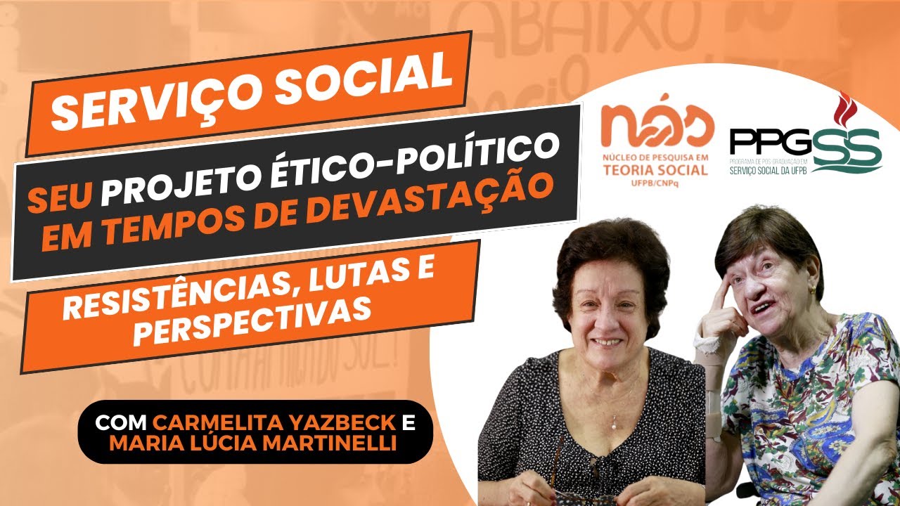 Serviço Social e seu projeto ético-político em tempos de devastação | Nós, PPGSS/UFPB & SSPC