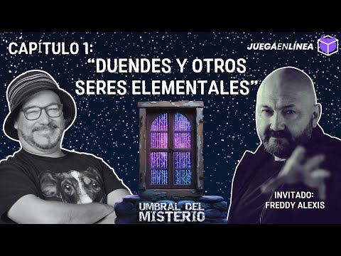 UMBRAL DEL MISTERIO / CAP01 "DUENDES Y OTROS SERES ELEMENTALES"