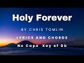 Holy Forever by Chris Tomlin - Lyrics and Chords (no capo) Key of Db - play along