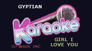 Gyptian   Girl I love u, Demo( LYRICS)