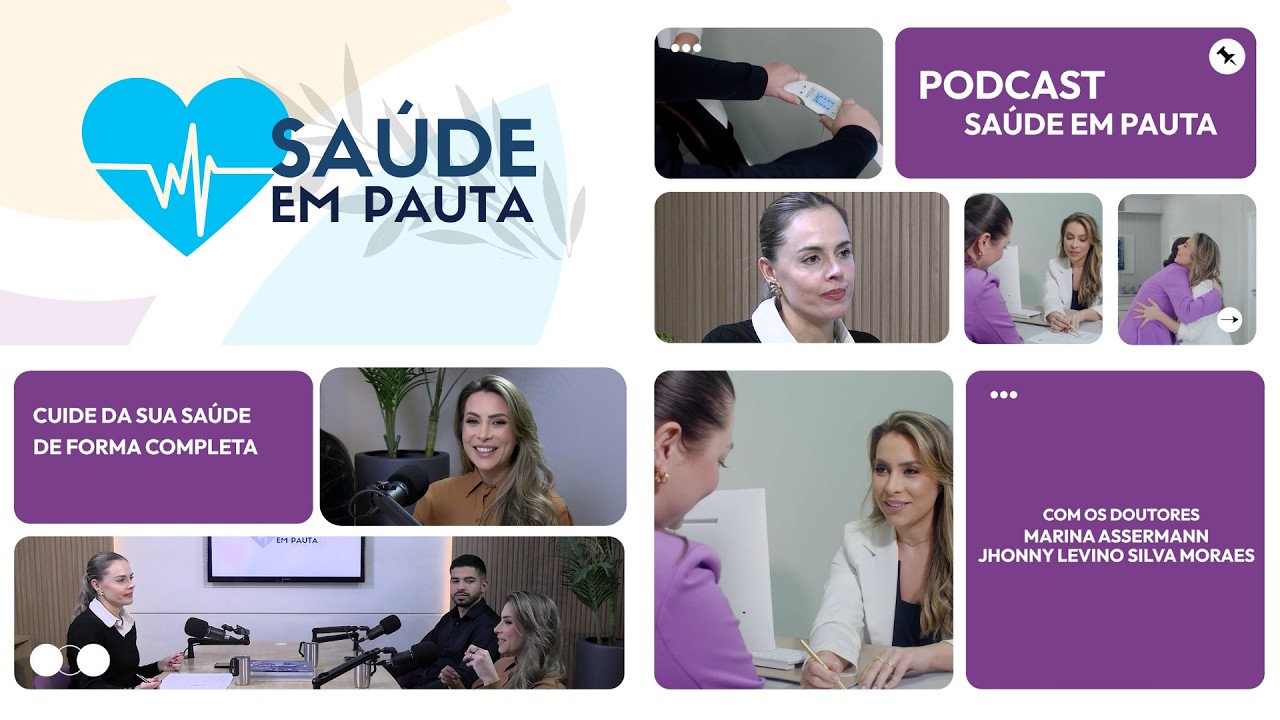 Podcast – Saúde em Pauta – Dra. Marina Assermann e Dr. Jhonny Levino Silva Moraes