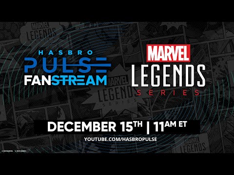 Marvel Legends Fanstream | December 2025 | Hasbro Pulse