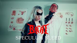 Speculum Bleed - Brat