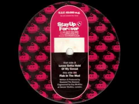 Stay Up Forever #45, Rowland The Bastard, Loves Gotta Hold Of My Gonad