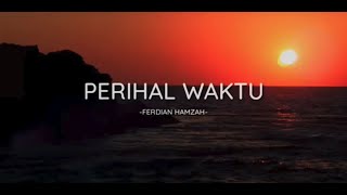 Download lagu Perihal Waktu : Puisi Ferdian Hamzah #Musikalisasipuisi mp3