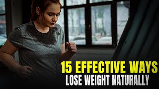 15 Safe and Effective Ways to Lose Weight Naturally #weightloss #health #bellyfat