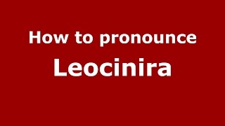 How to pronounce Leocinira