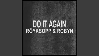 Do It Again (Röyksopp &amp; Robyn vs. Moby Mix)