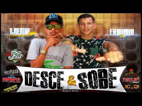 MC ERIKINHO E DJ DENTÃO O VENENO DO RATO - DESCE & SOBE - DJ FAIT O GORDINHO DO PEZO !