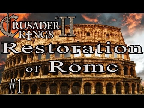 Crusader Kings 2 Restoration of Rome (1)
