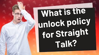 What is the unlock policy for Straight Talk?
