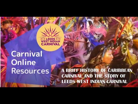 A Brief History of Caribbean Carnival and Leeds West Indian Carnival