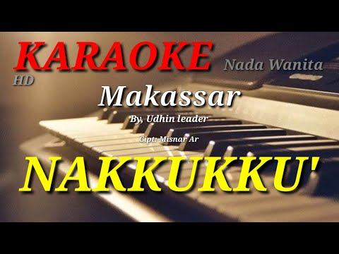 NAKKUKKU' - Udhin L - Nada Wanita [ KARAOKE/LIRIK ] ORGAN TUNGGAL