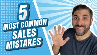 The 5 Most Common Sales Mistakes