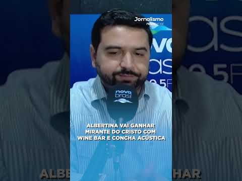 ALBERTINA VAI GANHAR MIRANTE DO CRISTO COM WINE BAR E CONCHA ACÚSTICA
