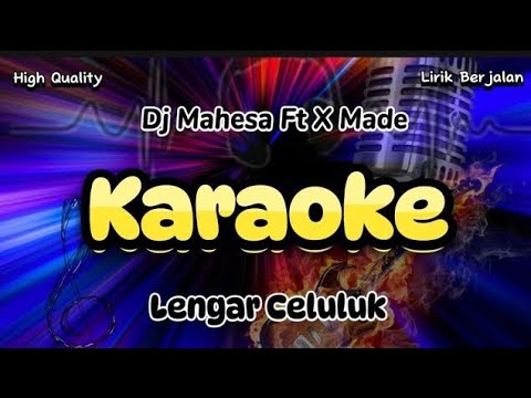 KARAOKE LENGAR CELULUK - DJ MAHESA FT X MADE