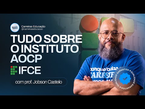 Concurso IFCE - Tudo sobre a banca AOCP | Carreiras Educação