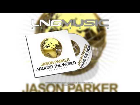 Jason Parker - Around The World (La La La La La) (Naxwell Remix)