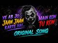 YE JO JAAN JAAN KARTE HAI MAIN KON TU KON New Hindi Romantic Sad Song 2026